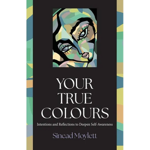 Your True Colours: Intentions and Reflections to Deepen Self-Awareness - Paperback