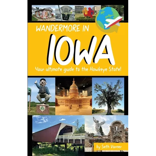 Wandermore in Iowa: Your ultimate guide to the Hawkeye State! - Paperback