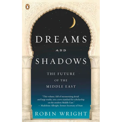 Dreams and Shadows: The Future of the Middle East - Paperback