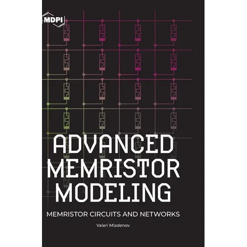 Advanced Memristor Modeling: Memristor Circuits and Networks - Hardcover