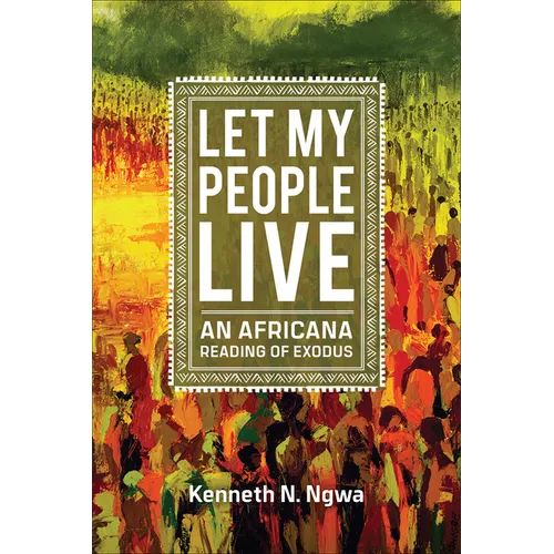 Let My People Live: An African Reading of Exodus - Paperback