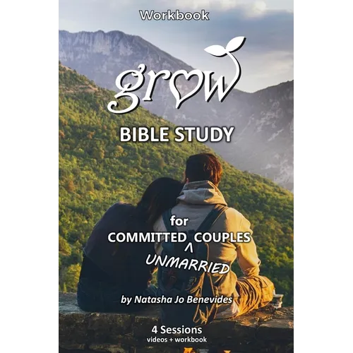 GROW Bible Study: for Committed Unmarried Couples - Paperback