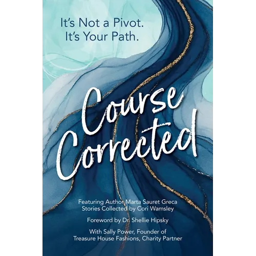 Course Corrected: It's not a Pivot. It's Your Path. - Paperback