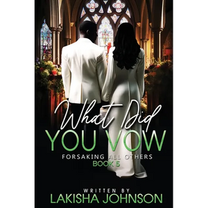 Forsaking All Others: What Did You Vow? - Paperback