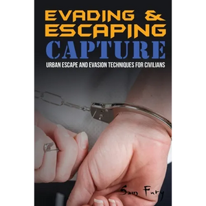 Evading and Escaping Capture: Urban Escape and Evasion Techniques for Civilians - Paperback