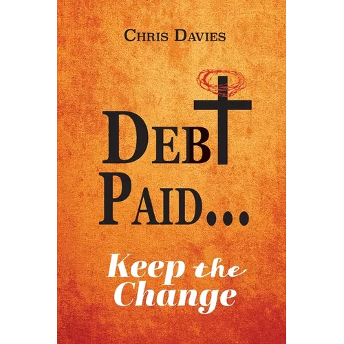 DEBt PAID...: Keep the Change - Paperback