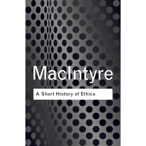 A Short History of Ethics: A History of Moral Philosophy from the Homeric Age to the 20th Century - Paperback