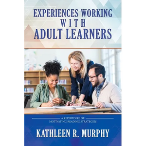 Experiences Working With Adult Learners: A Repertoire of Motivating Reading Strategies - Paperback