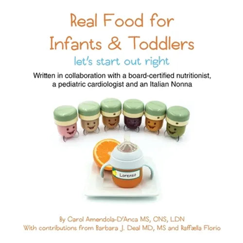 Real Food for Infants & Toddlers: let's start out right - Paperback