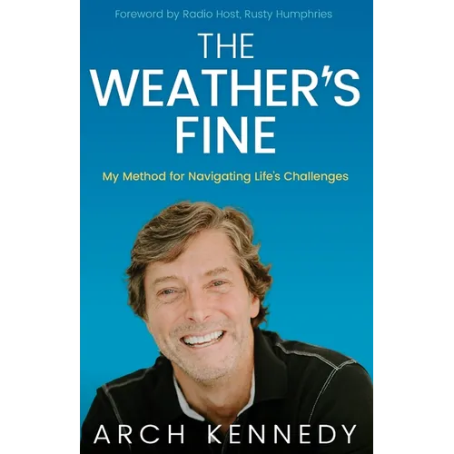 The Weather's Fine: My Method for Navigating Life's Challenges - Paperback