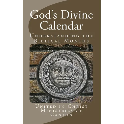 God's Divine Calendar: Understanding the Biblical Months - Paperback