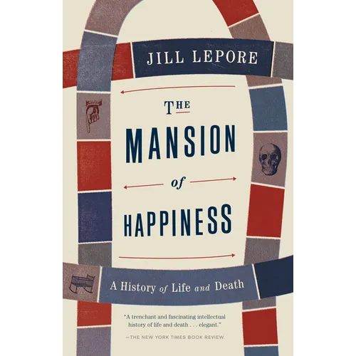 The Mansion of Happiness: A History of Life and Death - Paperback