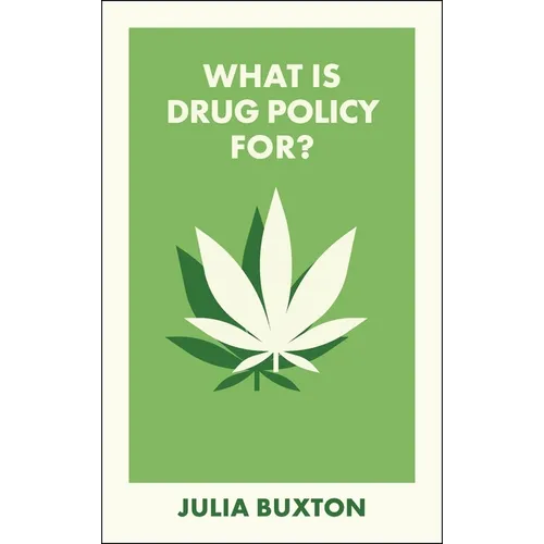 What Is Drug Policy For? - Paperback
