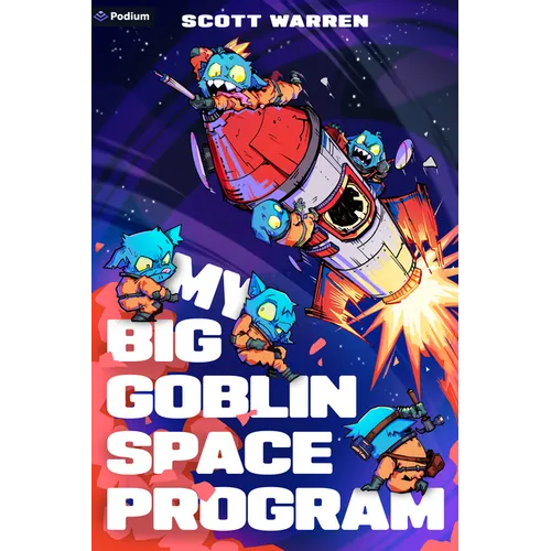 My Big Goblin Space Program: An Astronaut Reincarnation Litrpg - Paperback