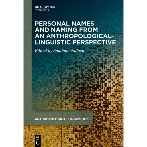 Personal Names and Naming from an Anthropological-Linguistic Perspective - Paperback