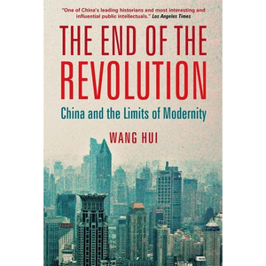 The End of the Revolution: China and the Limits of Modernity - Paperback