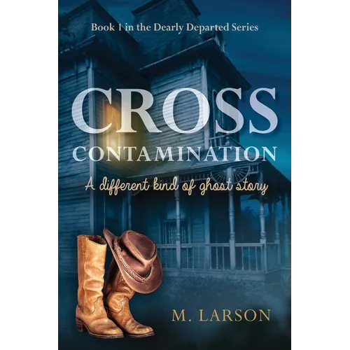Cross Contamination: A Different Kind of Ghost Story - Paperback