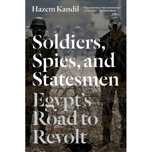 Soldiers, Spies, and Statesmen: Egypt's Road To Revolt - Paperback