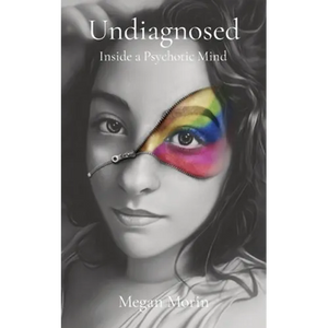 Undiagnosed: Inside a Psychotic Mind - Paperback