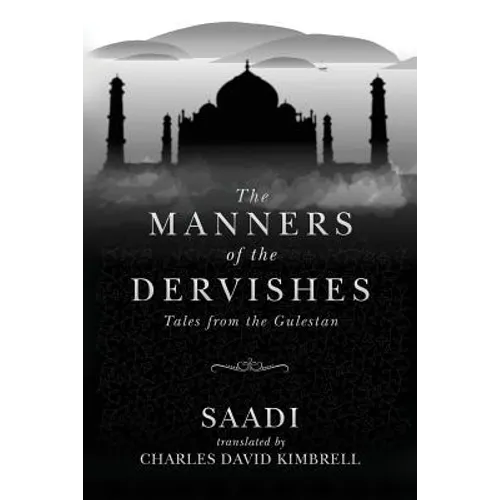 The Manners of the Dervishes: Tales from the Gulestan - Paperback