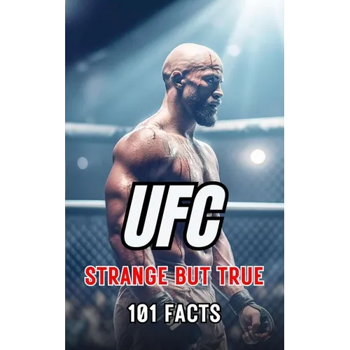 101 Strange But True: Ufc Facts - Paperback