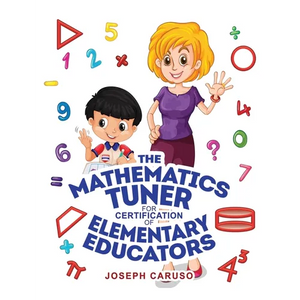 The Mathematics Tuner for Certification of Elementary Educators - Paperback
