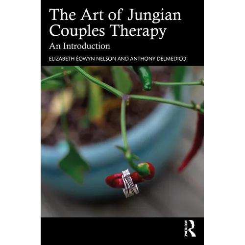 The Art of Jungian Couples Therapy: An Introduction - Paperback