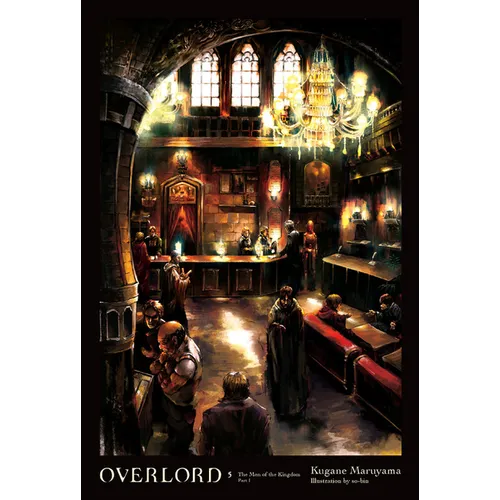 Overlord, Vol. 5 (Light Novel): The Men of the Kingdom Part I - Hardcover