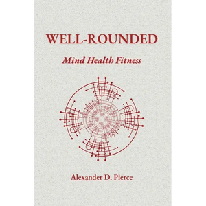 Well-Rounded: Mastering Your Mind, Money, and Health for Adults in Their 20s and Recent Graduates - Paperback