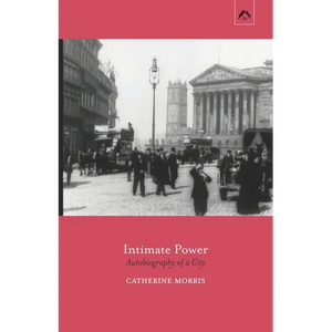 Intimate Power: Autobiography of a City - Paperback