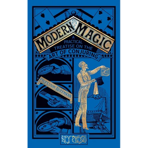 Modern Magic: A Practical Treatise on the Art of Magic (Hey Presto Magic Book) - Paperback