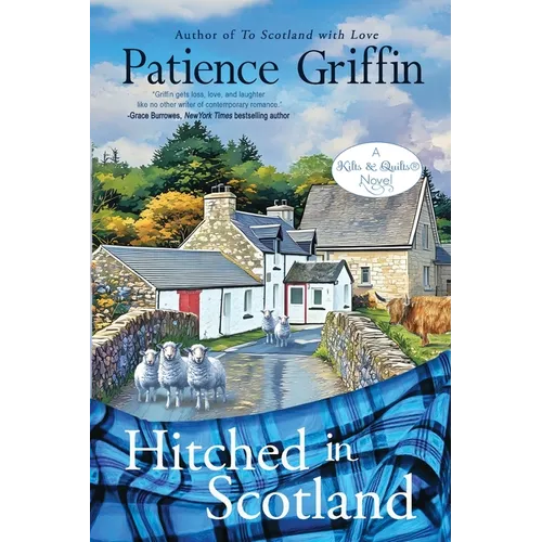 Hitched in Scotland: Kilts and Quilts, book 10 - Paperback