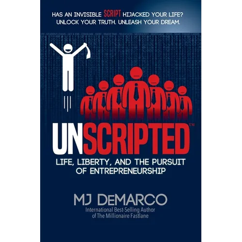 Unscripted: Life, Liberty, and the Pursuit of Entrepreneurship - Paperback