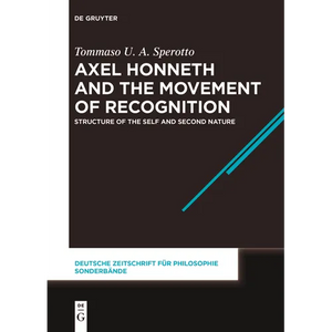 Axel Honneth and the Movement of Recognition: Structure of the Self and Second Nature - Paperback