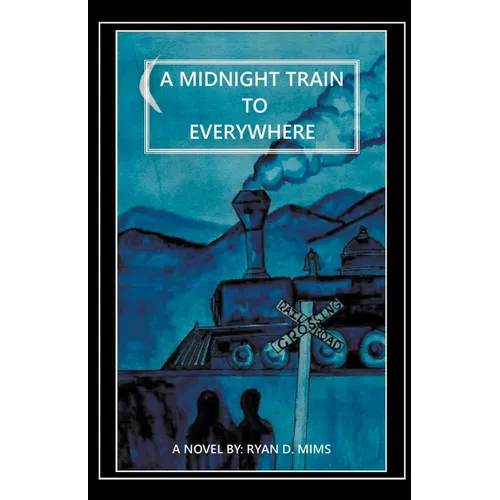 A Midnight Train to Everywhere - Paperback