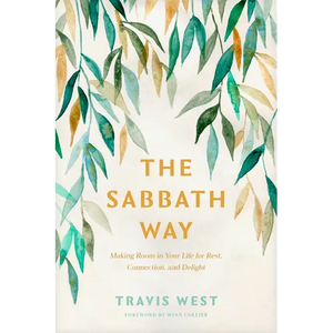 The Sabbath Way: Making Room in Your Life for Rest, Connection, and Delight - Paperback