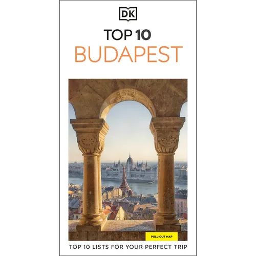 DK Top 10 Budapest: Top 10 Lists for Your Perfect Trip, Plus an All-Weather Folded Map - Paperback