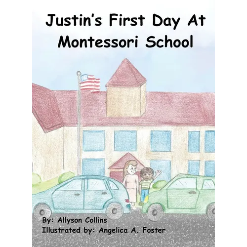 Justin's First Day at Montessori School - Hardcover