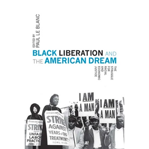 Black Liberation and the American Dream: The Struggle for Racial and Economic Justice - Paperback