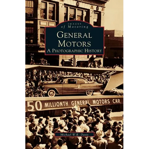 General Motors: A Photographic History - Hardcover