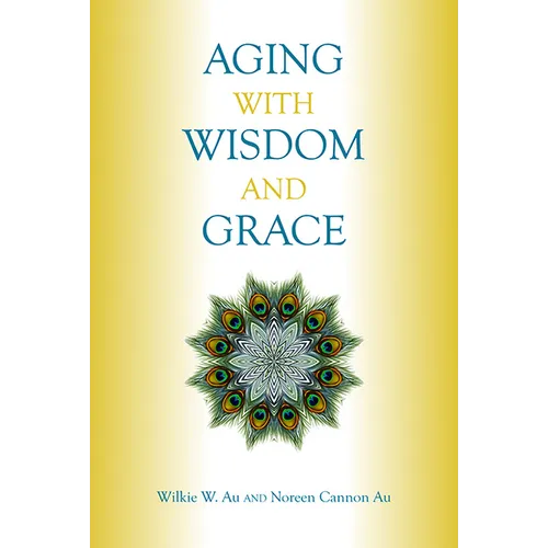 Aging with Wisdom and Grace - Paperback