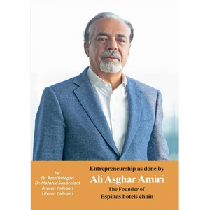 Entrepreneurship as done by Ali Asghar Amiri: The Founder of Espinas Hotels Chain - Paperback