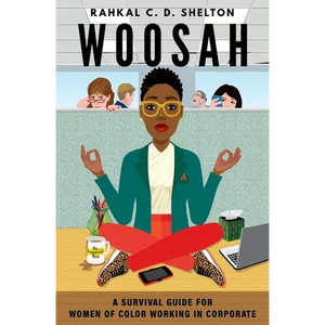 Woosah: A Survival Guide for Women of Color Working in Corporate - Paperback