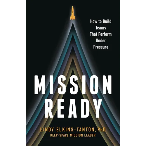 Mission Ready: How to Build Teams That Perform Under Pressure - Hardcover