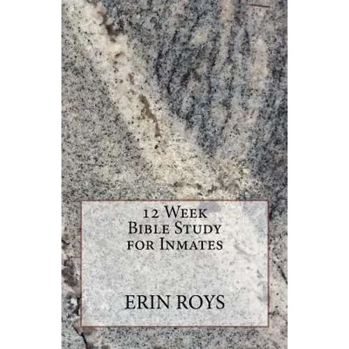 12 Week Bible Study for Inmates - Paperback