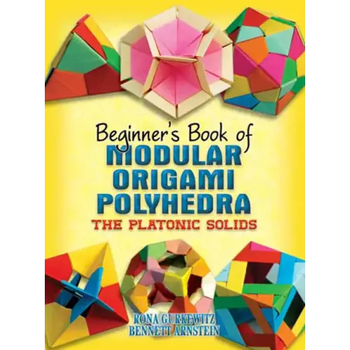 Beginner's Book of Modular Origami Polyhedra: The Platonic Solids - Paperback