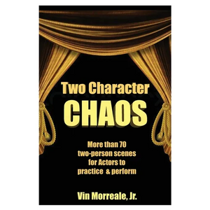 Two Character Chaos: A Collection of Two-Person Scenes for Actors to Practice & Perform - Paperback