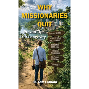 Why Missionaries Quit: Proven Tips for Longevity - Hardcover
