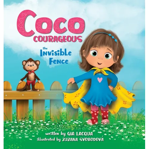 Coco Courageous: The Invisible Fence - Hardcover