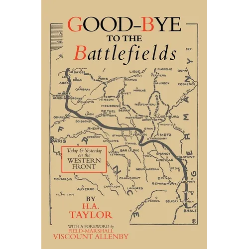 Good-Bye to the Battlefields: Today and Yesterday on the Western Front - Paperback
